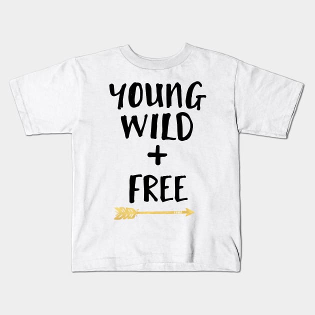 Young Wild and Free Kids T-Shirt by deificusArt